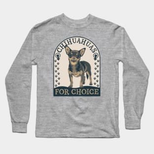 Chihuahuas for Choice Painting Long Sleeve T-Shirt